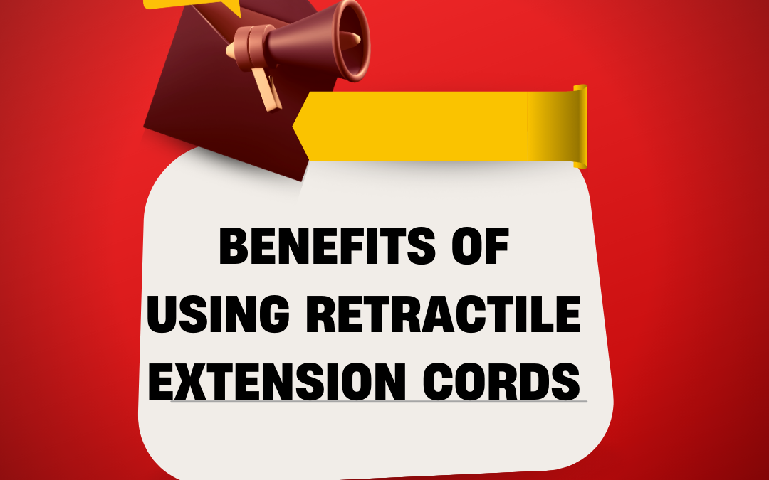 10 Benefits of Using Retractile Extension Cords in 2023